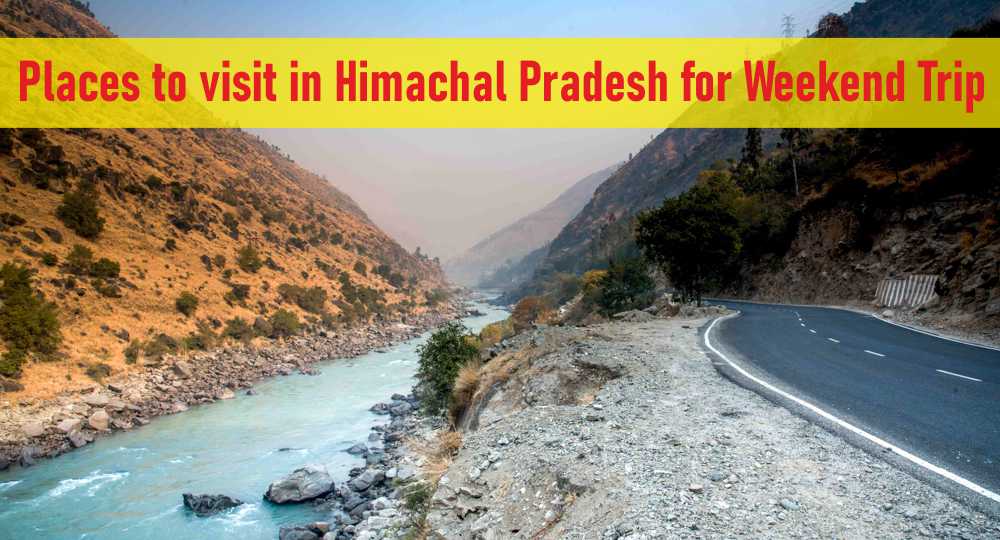 Places to visit in Himachal Pradesh for weekend trip