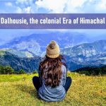 Dalhousie the colonial era of Himachal Pradesh
