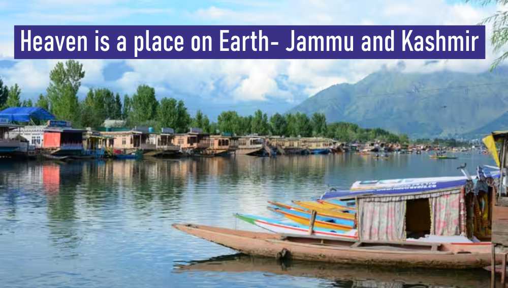 Because heaven is a place on Earth- Jammu and Kashmir