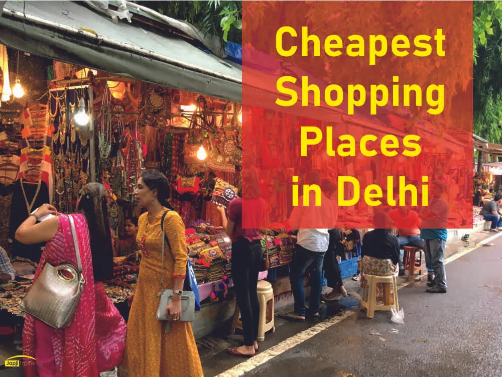 Cheapest Shopping Places in Delhi: Cloths, Shoes, Jewellery