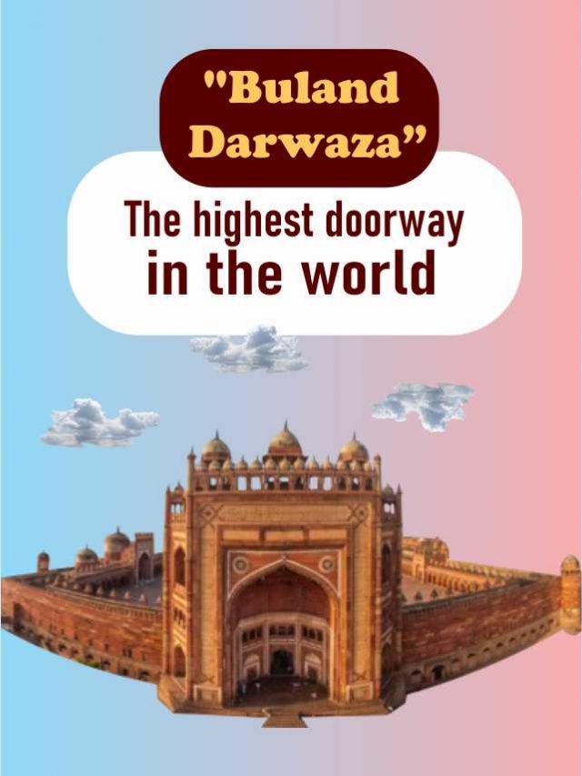 “Buland Darwaza” the highest doorway in the world