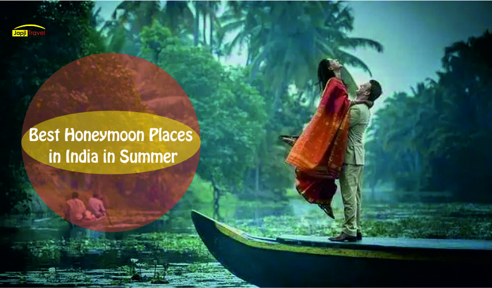 Best Honeymoon Places in India in Summer