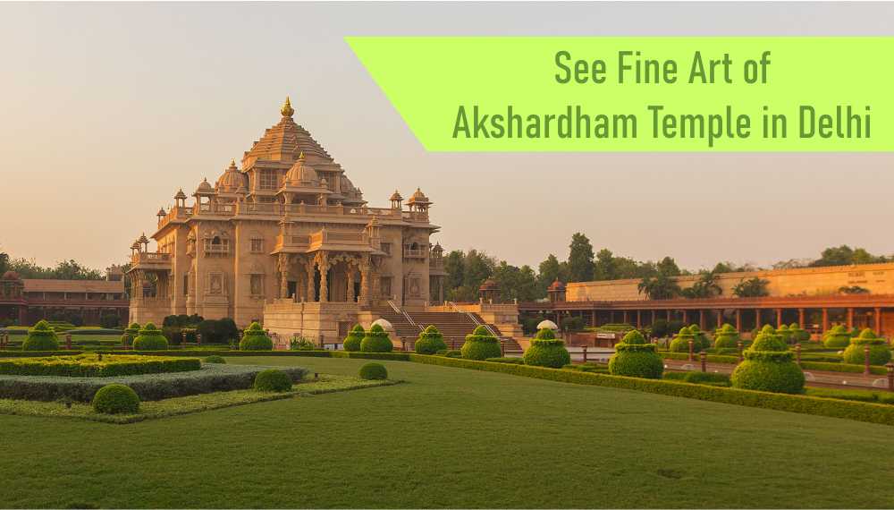 See Fine Art of Akshardham Temple in Delhi