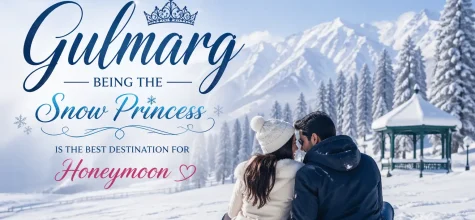 Gulmarg Being the Snow Princess is the Best Destination for Honeymoon