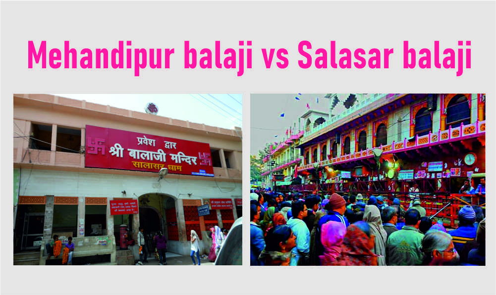 Mehandipur balaji vs Salasar balaji : Which is the perfect Spritual trip