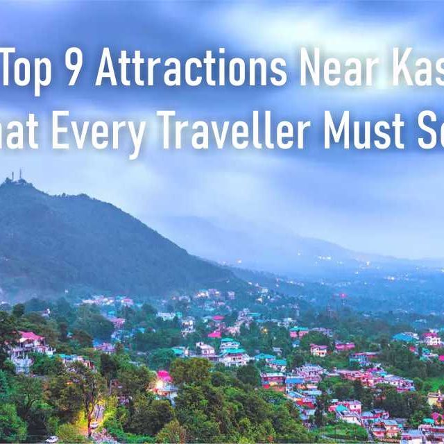 The Top 9 Attractions Near Kasauli That Every Traveller Must See