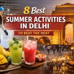 Top 8 Summer Activities in Delhi