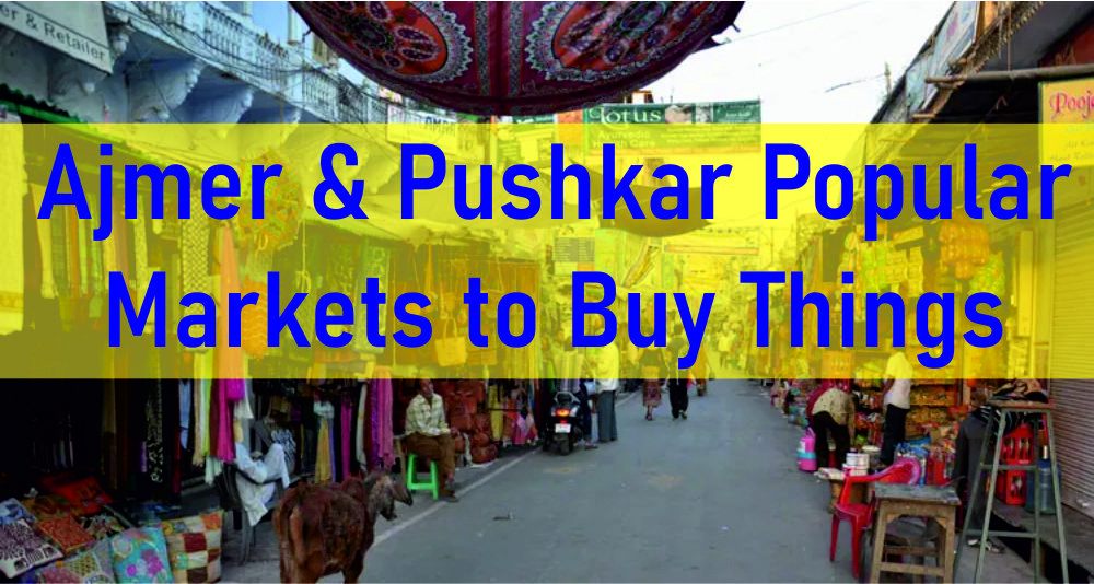 Ajmer & Pushkar Popular Markets to Buy Things