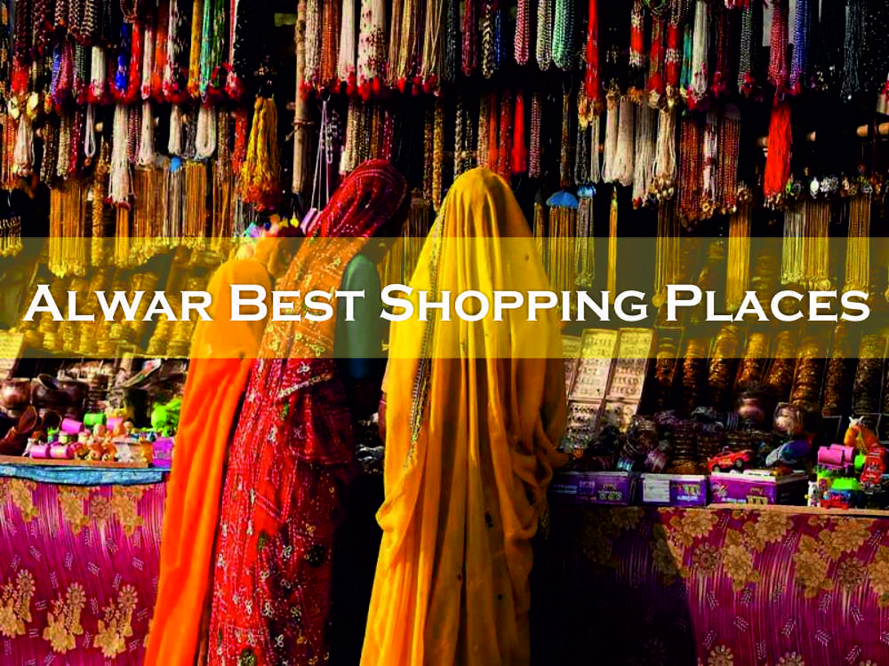 Alwar’s Best Shopping Places For Tourist