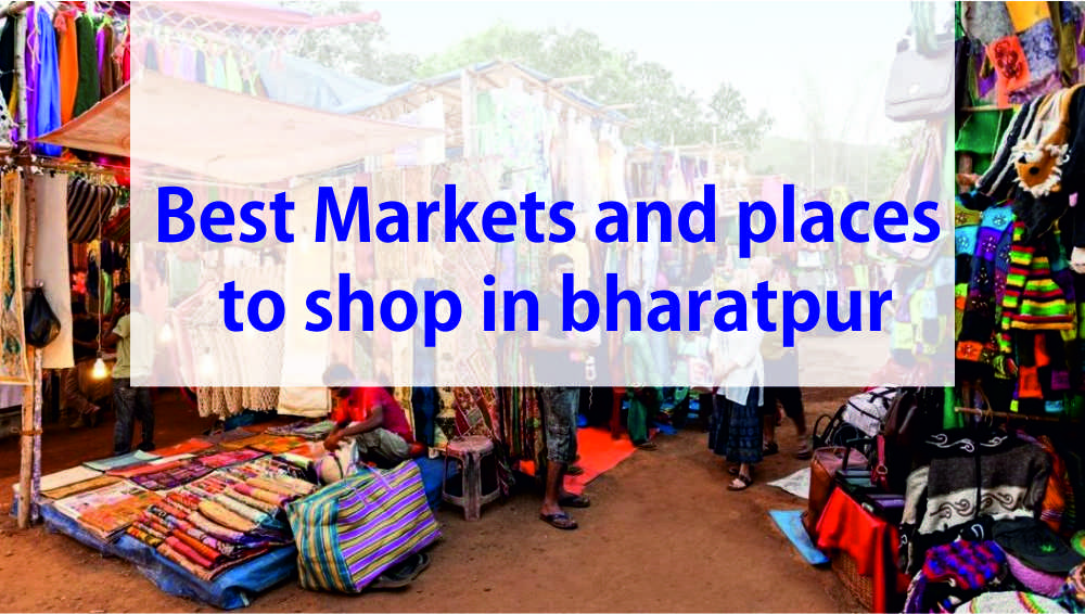 Best Markets and places to shop in bharatpur