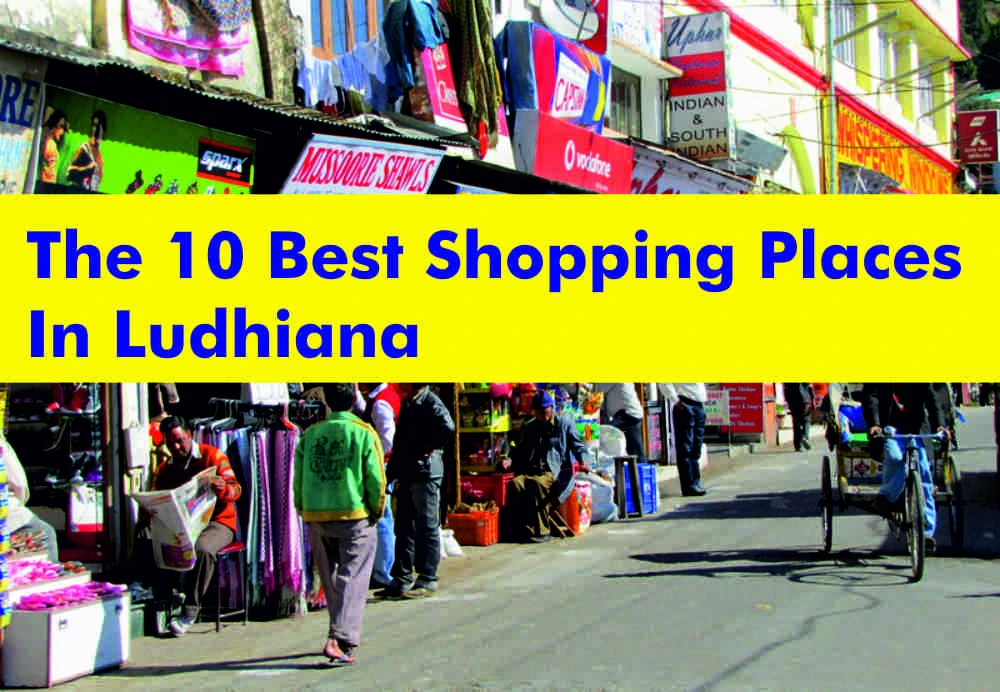 The 10 Best Shopping Places In Ludhiana