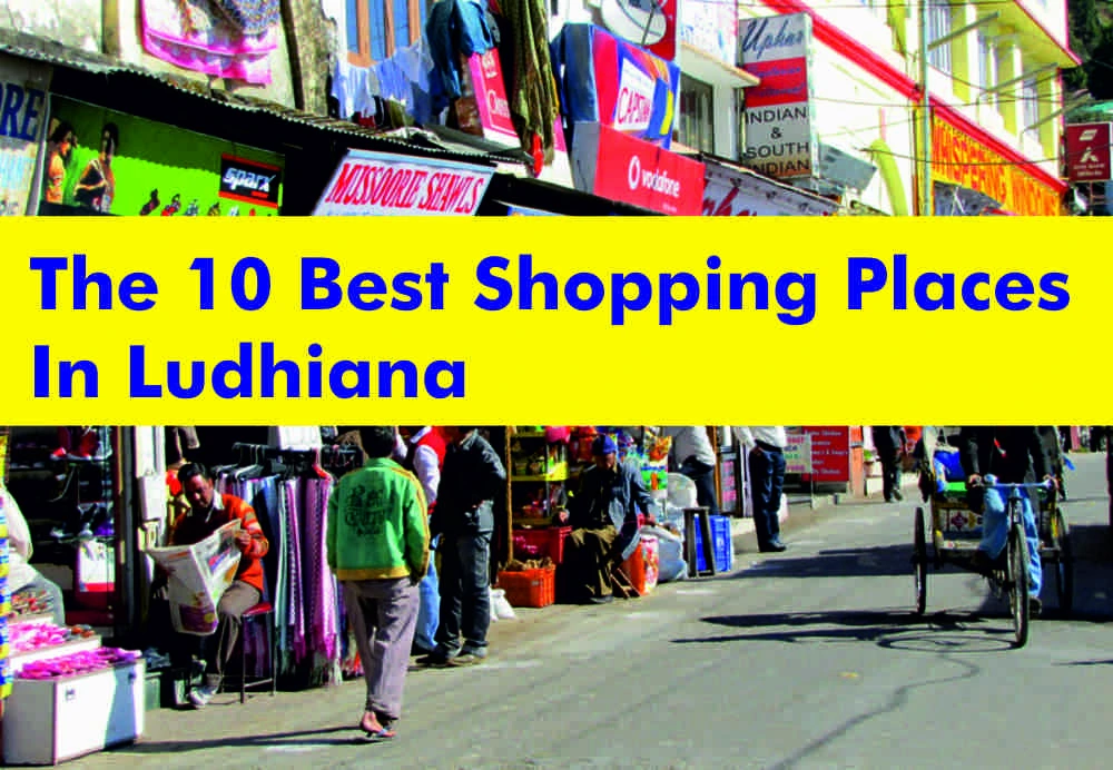 The 10 Best Shopping Places In Ludhiana The 10 Best Shopping Places In Ludhiana
