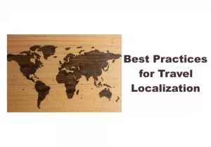 9 Best Practices for Travel Localization: How To Localize Travel Content For Different Languages