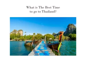 What is The Best Time to go to Thailand?
