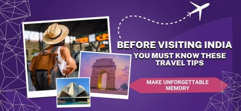 Before Visiting India, You Must Know These Travel Tips