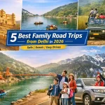 5 Best Family Road Trips from Delhi