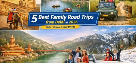 5 Best Family Road Trips from Delhi for 2026
