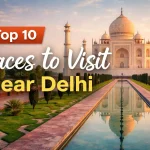 top 10 places to visit near delhi