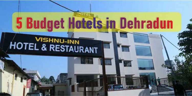 5 Budget Hotels in Dehradun