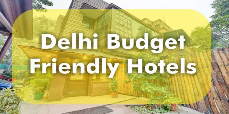 Delhi Budget Friendly Hotels