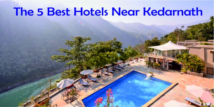 The 5 Best Hotels Near Kedarnath
