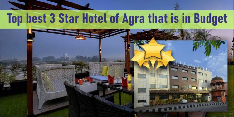 Top best 3 Star Hotel of Agra that is in Budget